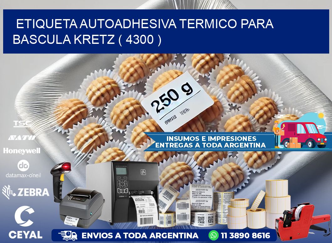 ETIQUETA AUTOADHESIVA TERMICO PARA BASCULA KRETZ ( 4300 )