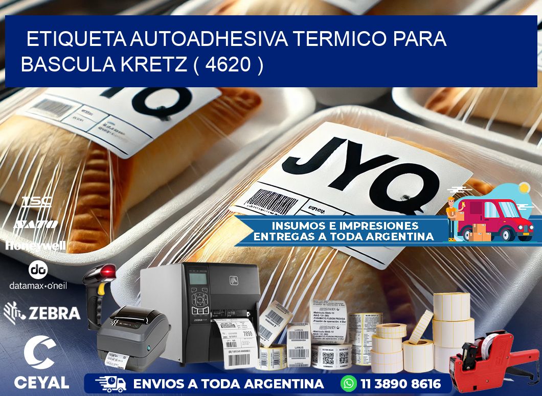 ETIQUETA AUTOADHESIVA TERMICO PARA BASCULA KRETZ ( 4620 )