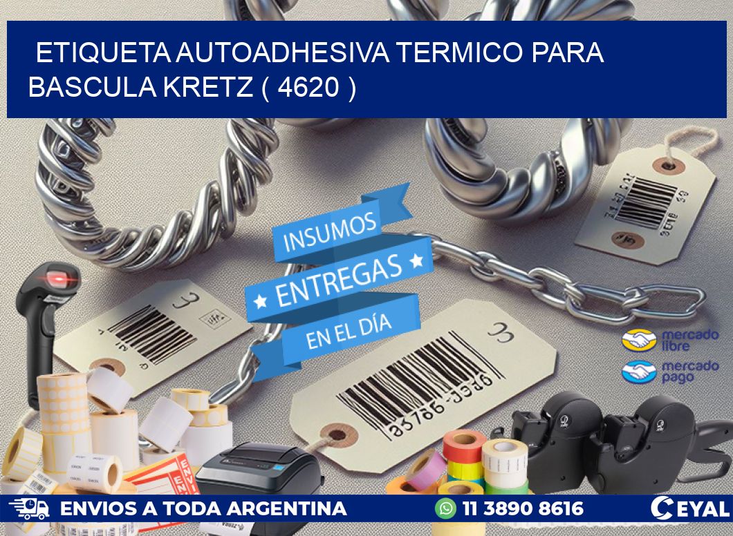 ETIQUETA AUTOADHESIVA TERMICO PARA BASCULA KRETZ ( 4620 )