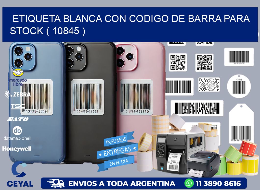 ETIQUETA BLANCA CON CODIGO DE BARRA PARA STOCK ( 10845 )