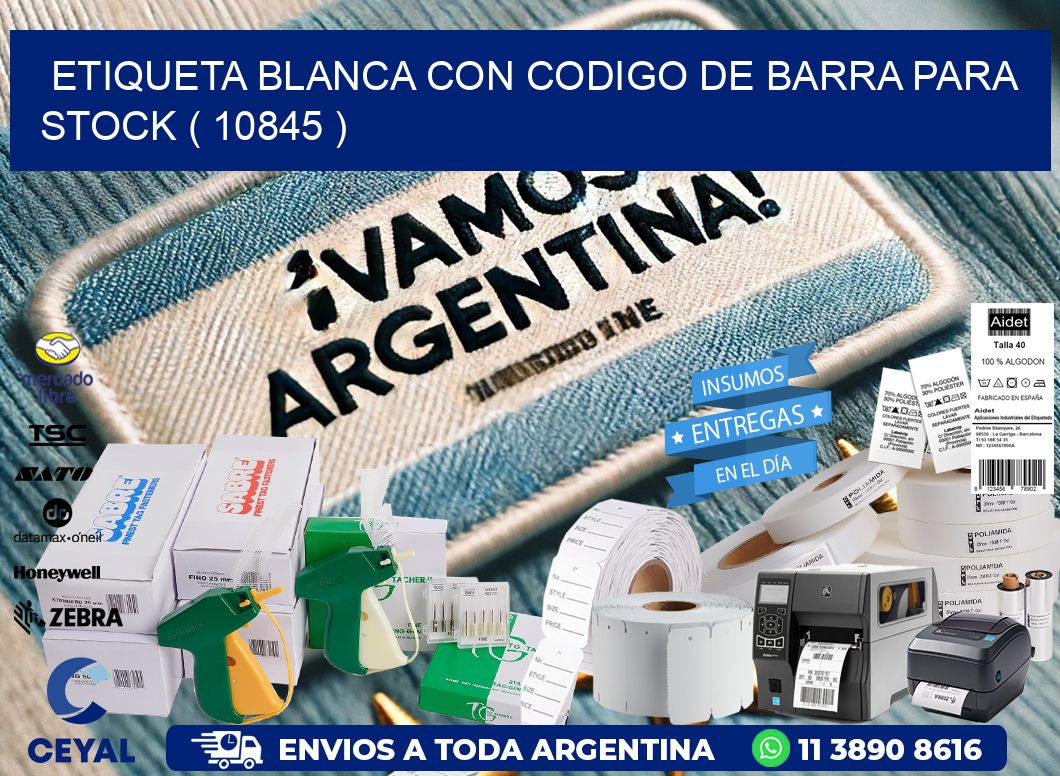 ETIQUETA BLANCA CON CODIGO DE BARRA PARA STOCK ( 10845 )