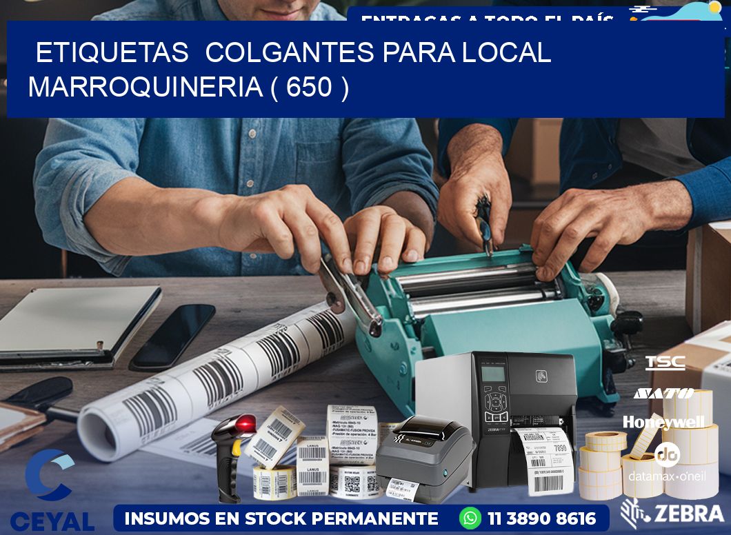 ETIQUETAS  COLGANTES PARA LOCAL MARROQUINERIA ( 650 )