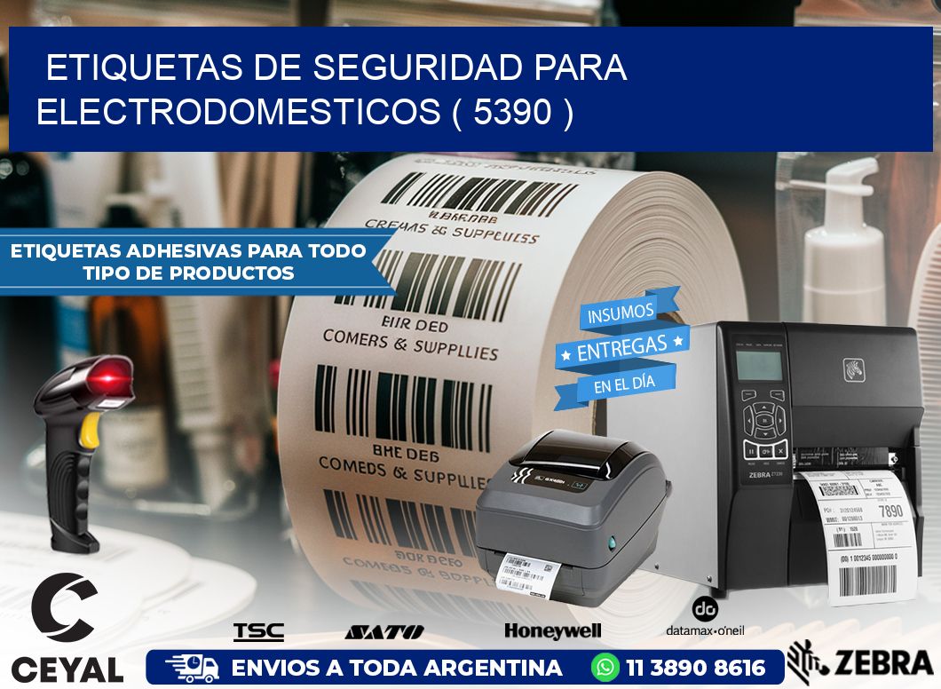 ETIQUETAS DE SEGURIDAD PARA ELECTRODOMESTICOS ( 5390 )