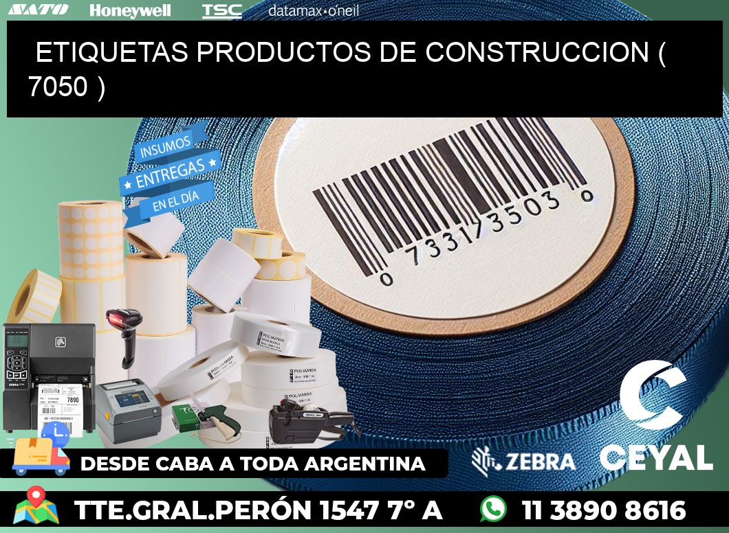 ETIQUETAS PRODUCTOS DE CONSTRUCCION ( 7050 )