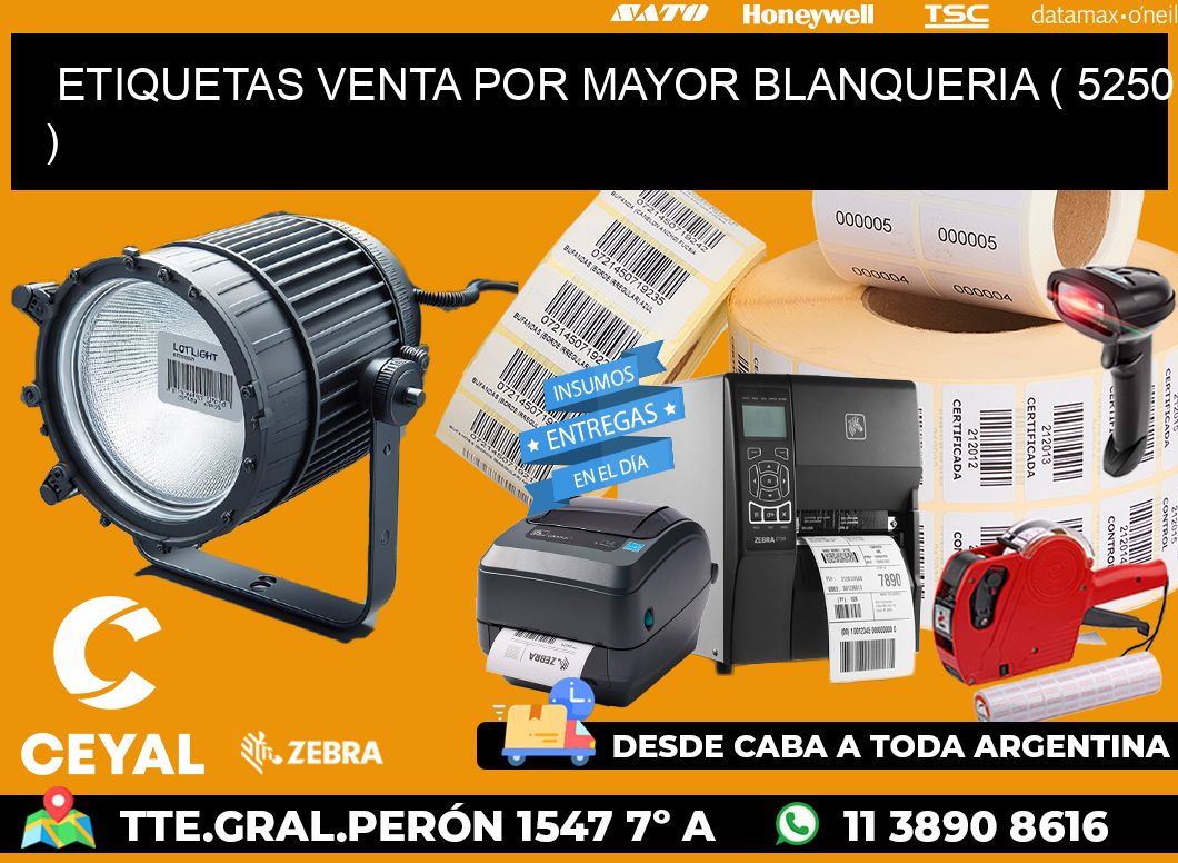 ETIQUETAS VENTA POR MAYOR BLANQUERIA ( 5250 )