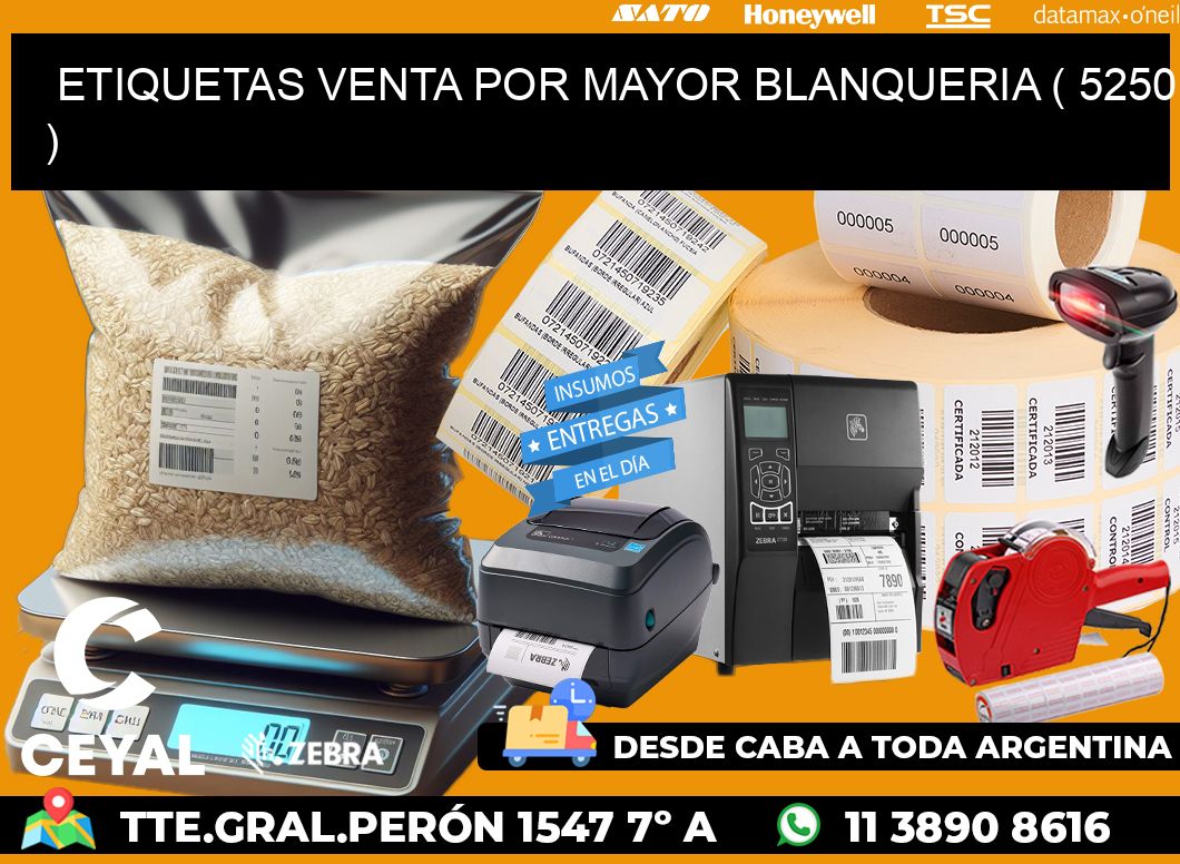 ETIQUETAS VENTA POR MAYOR BLANQUERIA ( 5250 )