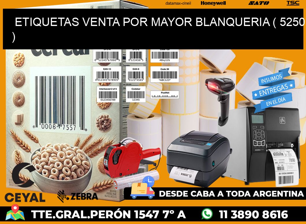 ETIQUETAS VENTA POR MAYOR BLANQUERIA ( 5250 )