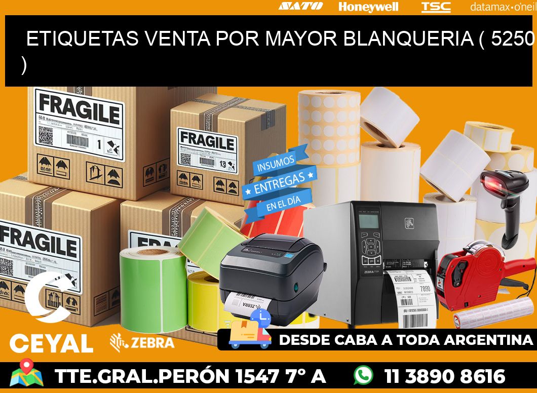 ETIQUETAS VENTA POR MAYOR BLANQUERIA ( 5250 )