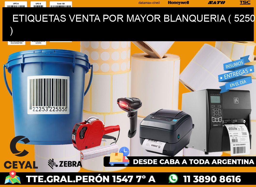 ETIQUETAS VENTA POR MAYOR BLANQUERIA ( 5250 )