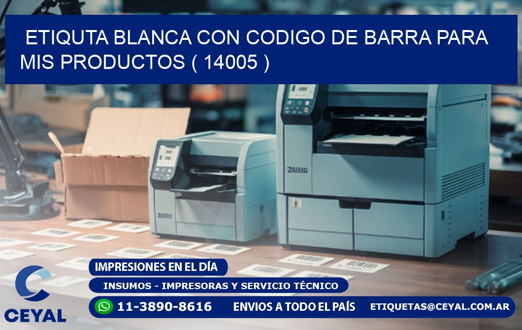 ETIQUTA BLANCA CON CODIGO DE BARRA PARA MIS PRODUCTOS ( 14005 )