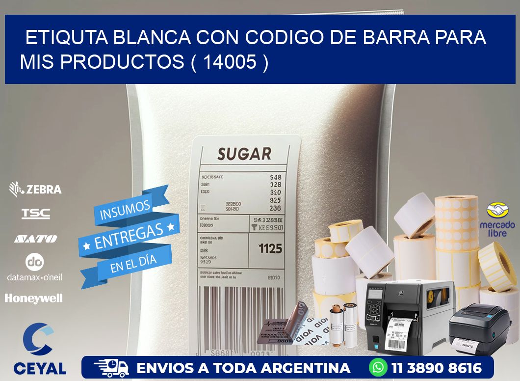 ETIQUTA BLANCA CON CODIGO DE BARRA PARA MIS PRODUCTOS ( 14005 )