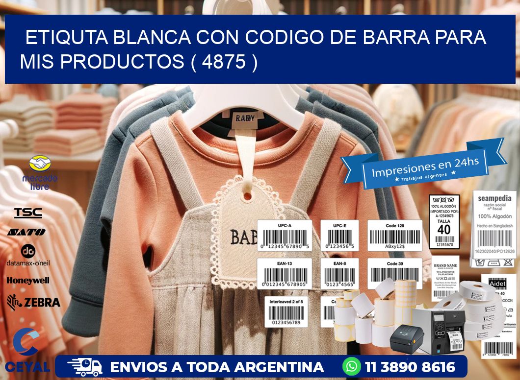 ETIQUTA BLANCA CON CODIGO DE BARRA PARA MIS PRODUCTOS ( 4875 )