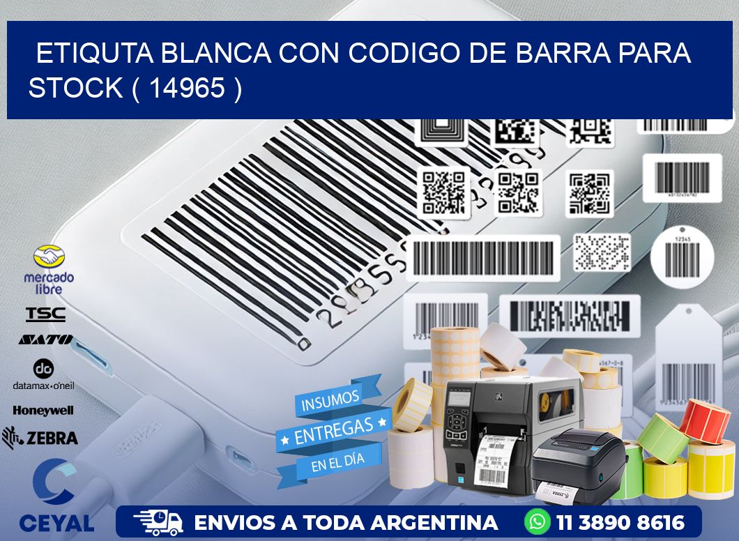 ETIQUTA BLANCA CON CODIGO DE BARRA PARA STOCK ( 14965 )