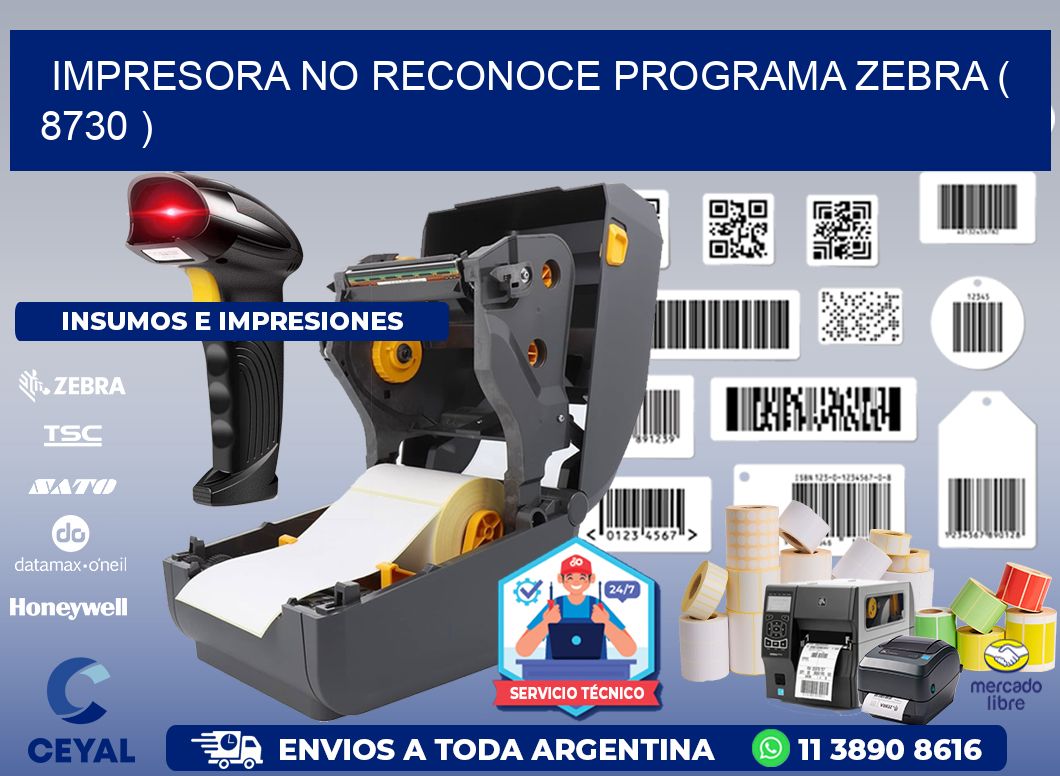 IMPRESORA NO RECONOCE PROGRAMA ZEBRA ( 8730 )