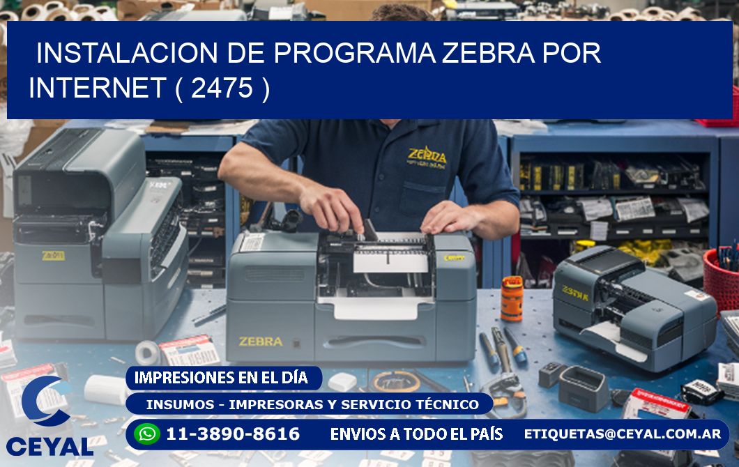 INSTALACION DE PROGRAMA ZEBRA POR INTERNET ( 2475 )