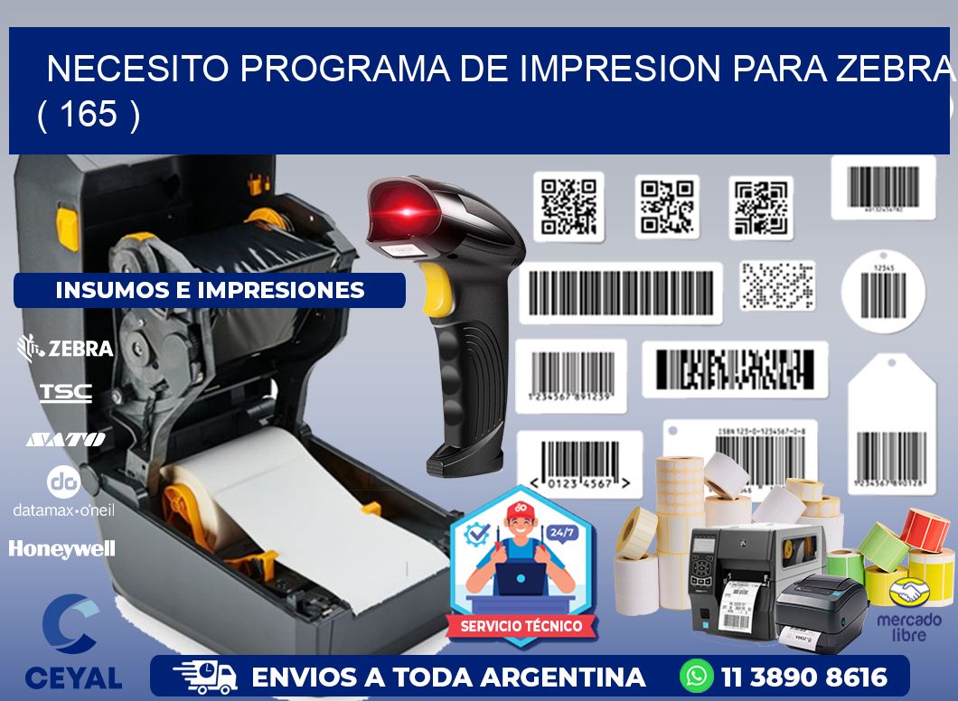 NECESITO PROGRAMA DE IMPRESION PARA ZEBRA ( 165 )