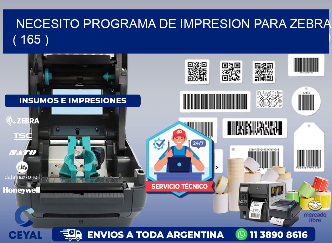 NECESITO PROGRAMA DE IMPRESION PARA ZEBRA ( 165 )