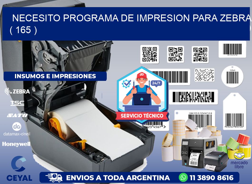 NECESITO PROGRAMA DE IMPRESION PARA ZEBRA ( 165 )