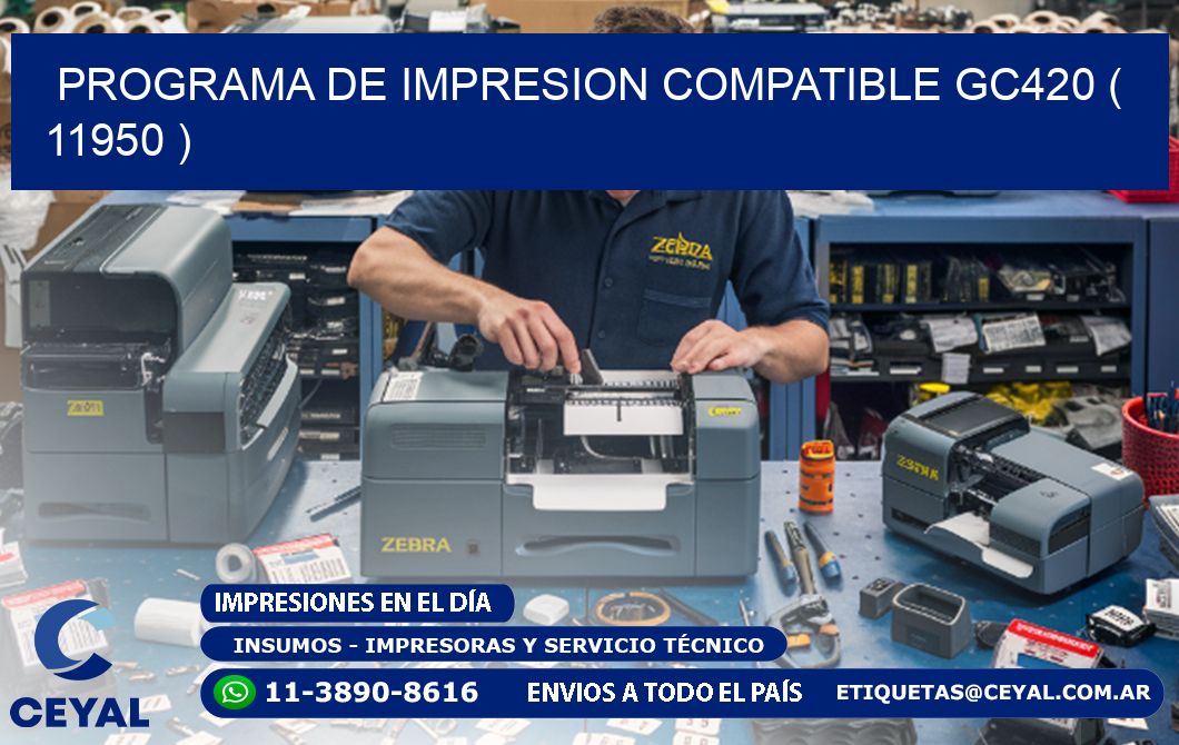 PROGRAMA DE IMPRESION COMPATIBLE GC420 ( 11950 )