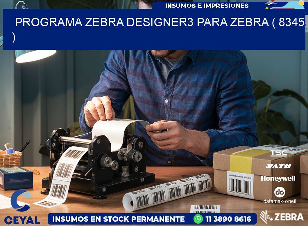 PROGRAMA ZEBRA DESIGNER3 PARA ZEBRA ( 8345 )