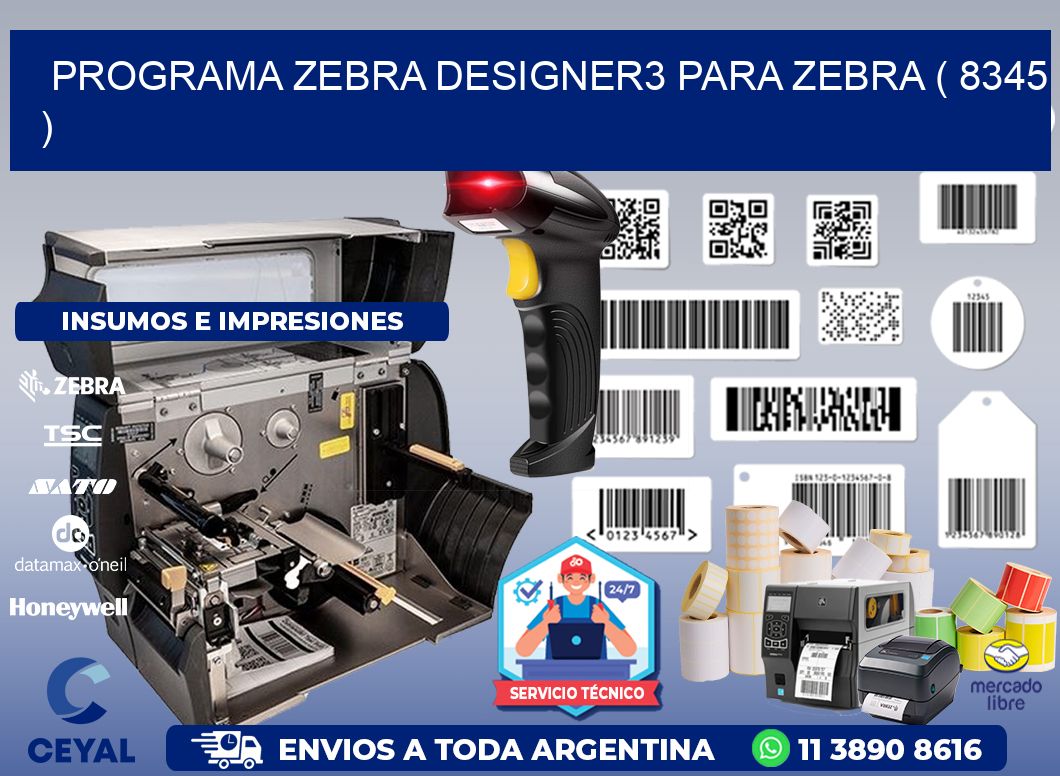 PROGRAMA ZEBRA DESIGNER3 PARA ZEBRA ( 8345 )