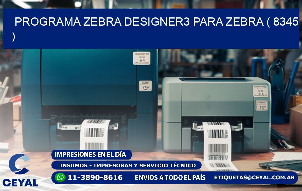 PROGRAMA ZEBRA DESIGNER3 PARA ZEBRA ( 8345 )