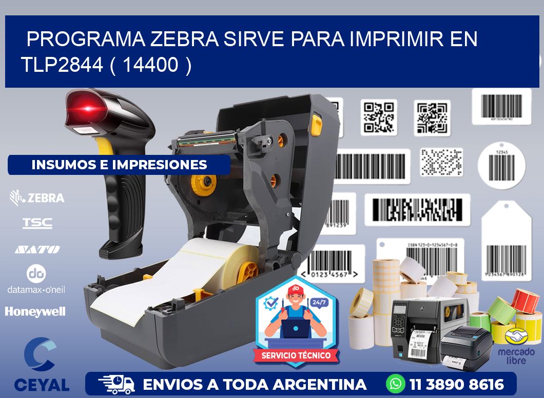 PROGRAMA ZEBRA SIRVE PARA IMPRIMIR EN TLP2844 ( 14400 )