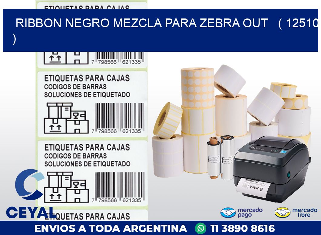 RIBBON NEGRO MEZCLA PARA ZEBRA OUT   ( 12510 )