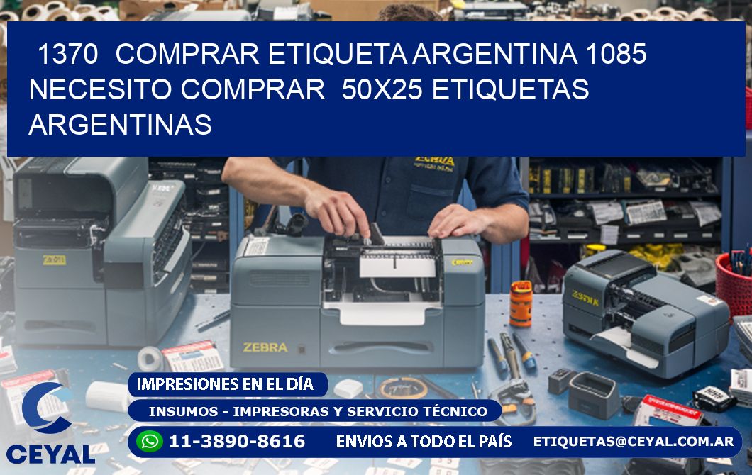 1370  COMPRAR ETIQUETA ARGENTINA 1085 NECESITO COMPRAR  50X25 ETIQUETAS ARGENTINAS