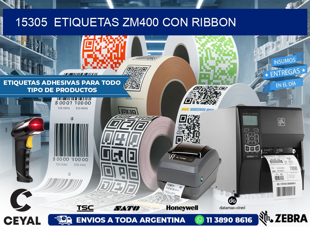 15305  ETIQUETAS ZM400 CON RIBBON