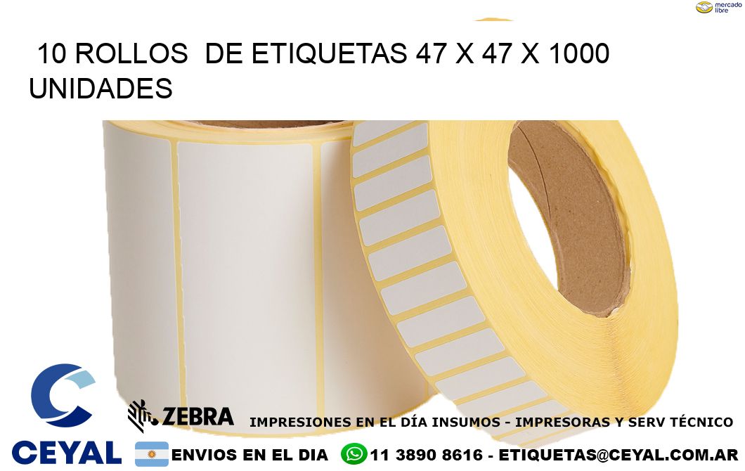 10 ROLLOS  DE ETIQUETAS 47 x 47 X 1000 UNIDADES