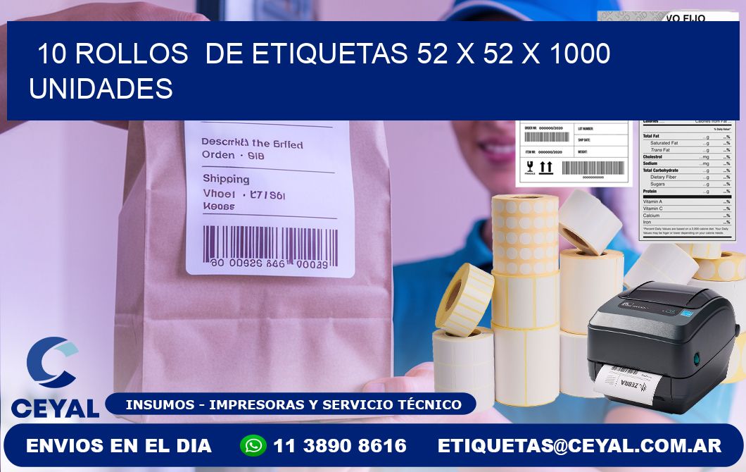 10 ROLLOS  DE ETIQUETAS 52 x 52 X 1000 UNIDADES