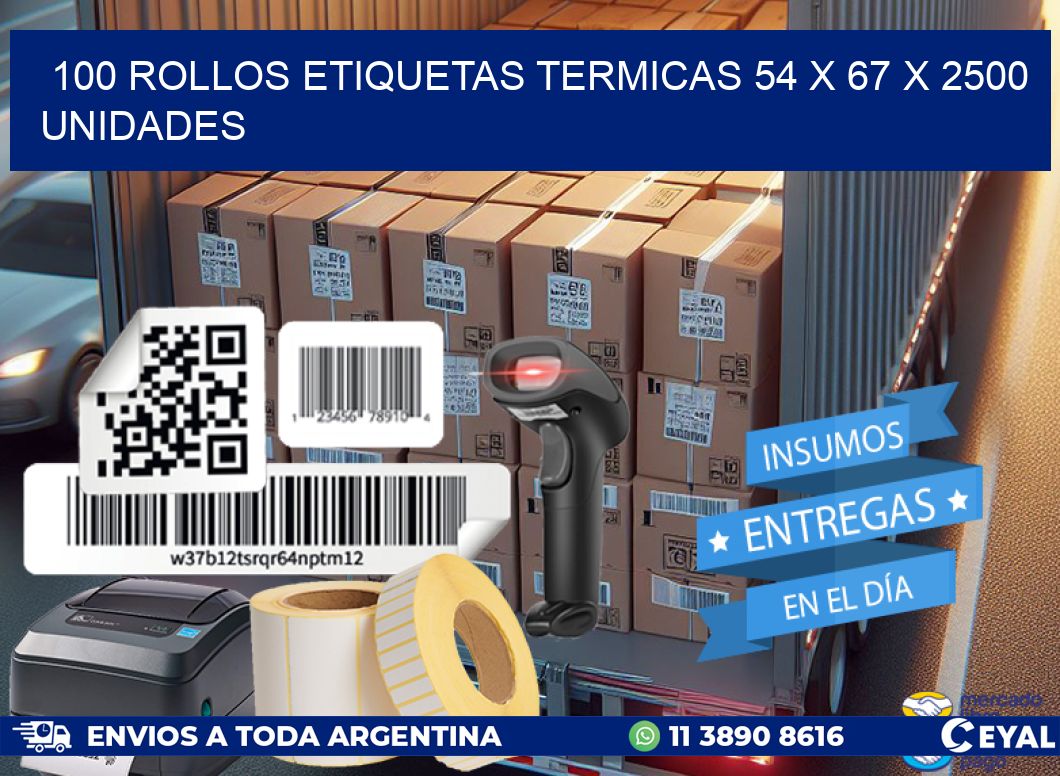 100 ROLLOS ETIQUETAS TERMICAS 54 x 67 X 2500 UNIDADES