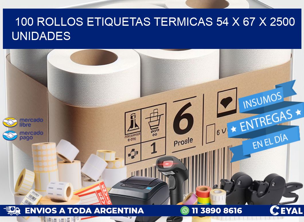 100 ROLLOS ETIQUETAS TERMICAS 54 x 67 X 2500 UNIDADES