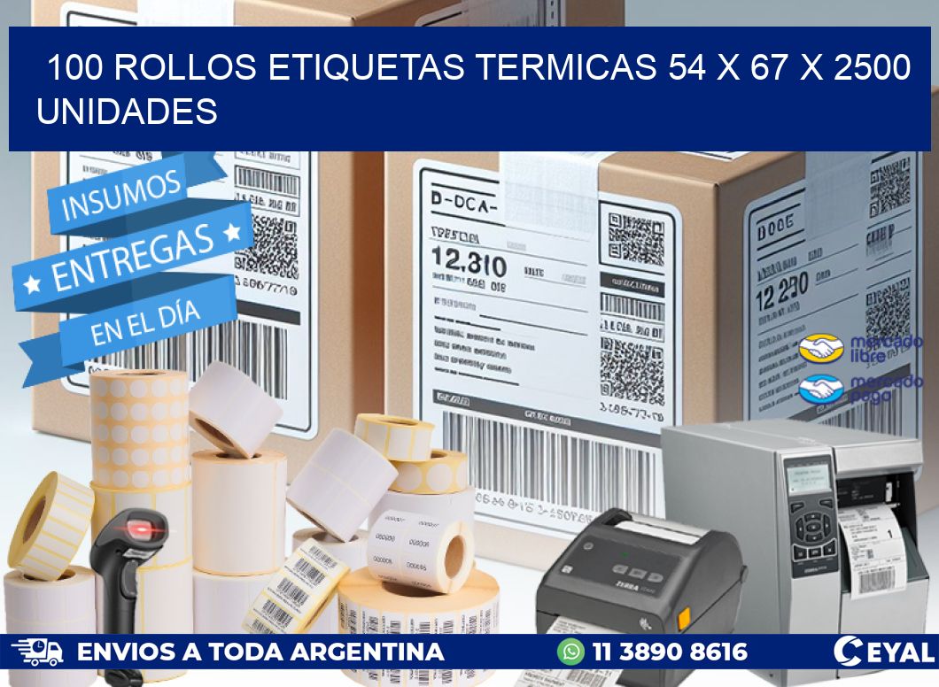 100 ROLLOS ETIQUETAS TERMICAS 54 x 67 X 2500 UNIDADES