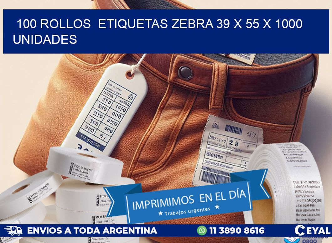 100 ROLLOS  ETIQUETAS ZEBRA 39 x 55 X 1000 UNIDADES