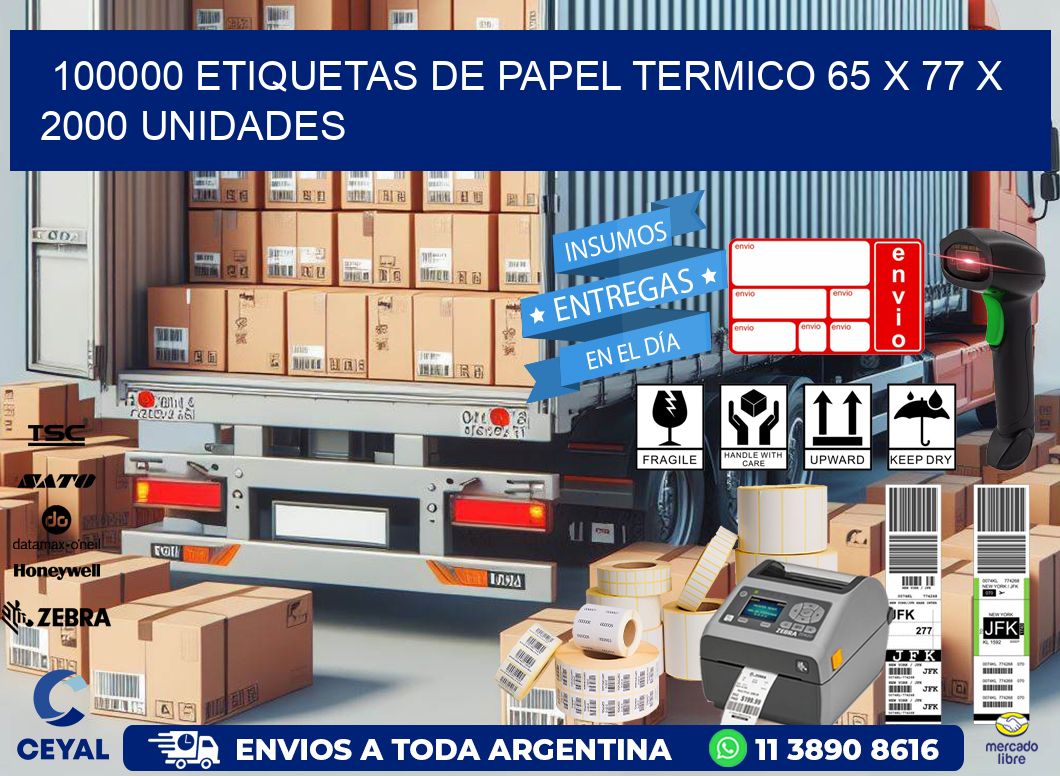 100000 ETIQUETAS DE PAPEL TERMICO 65 x 77 X 2000 UNIDADES