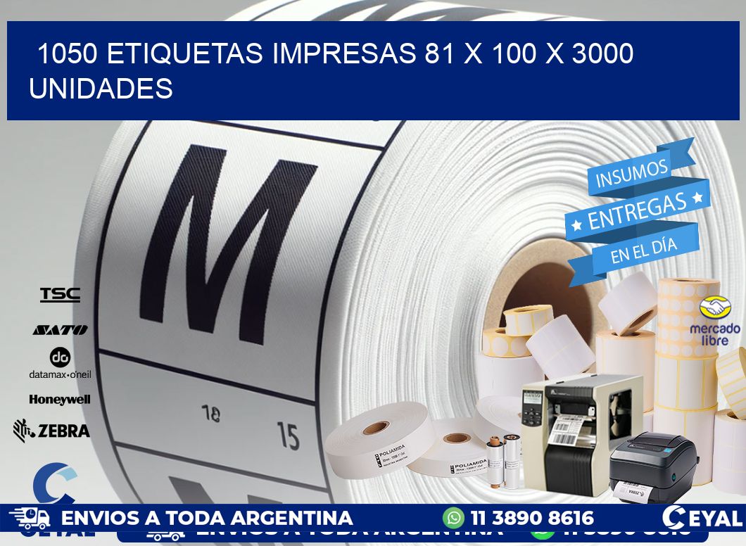 1050 ETIQUETAS IMPRESAS 81 x 100 X 3000 UNIDADES