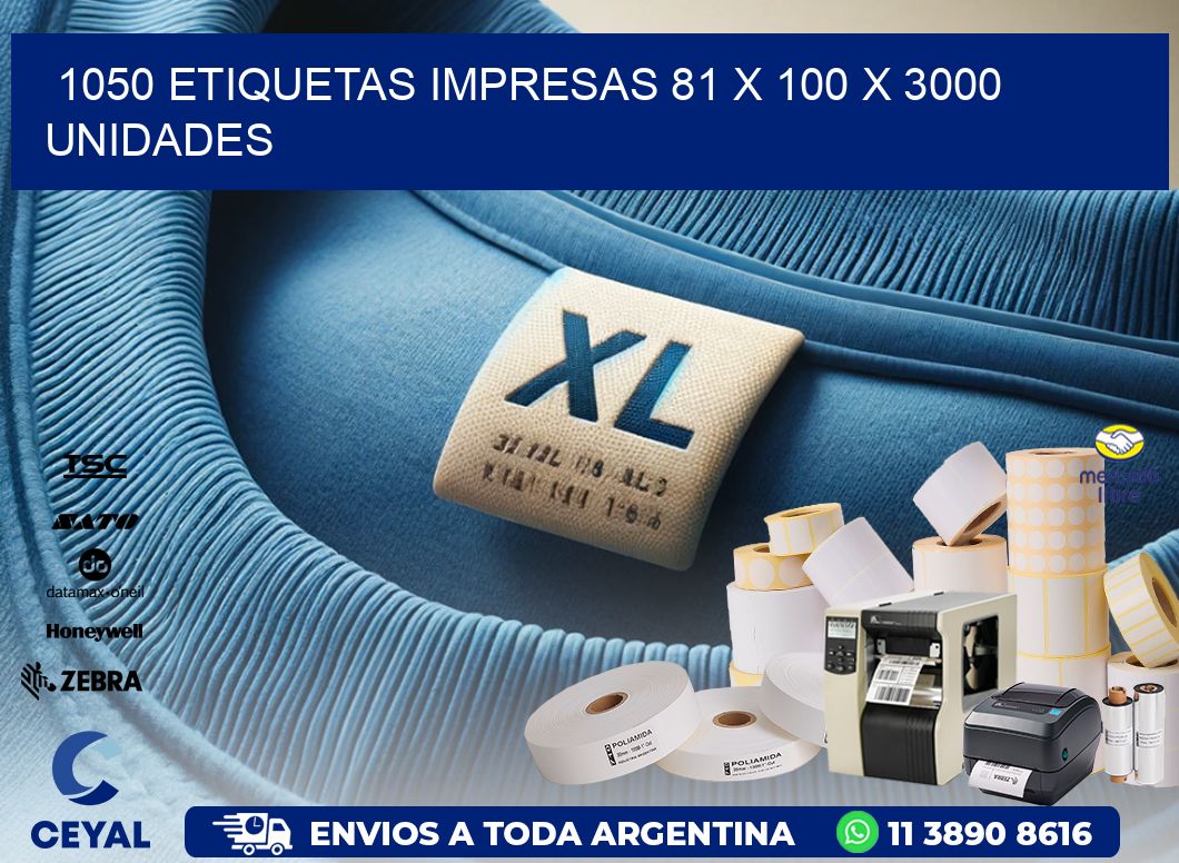 1050 ETIQUETAS IMPRESAS 81 x 100 X 3000 UNIDADES