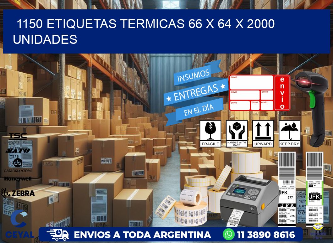 1150 ETIQUETAS TERMICAS 66 x 64 X 2000 UNIDADES