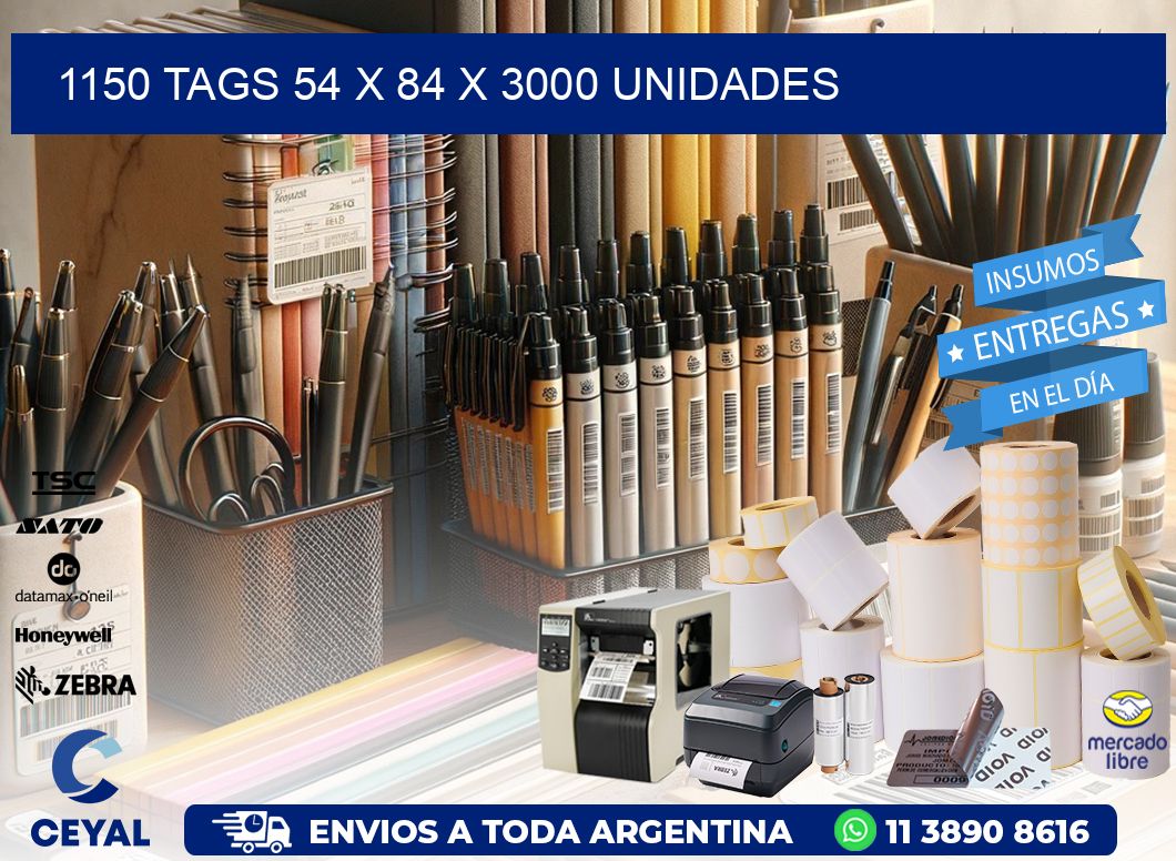 1150 TAGS 54 x 84 X 3000 UNIDADES