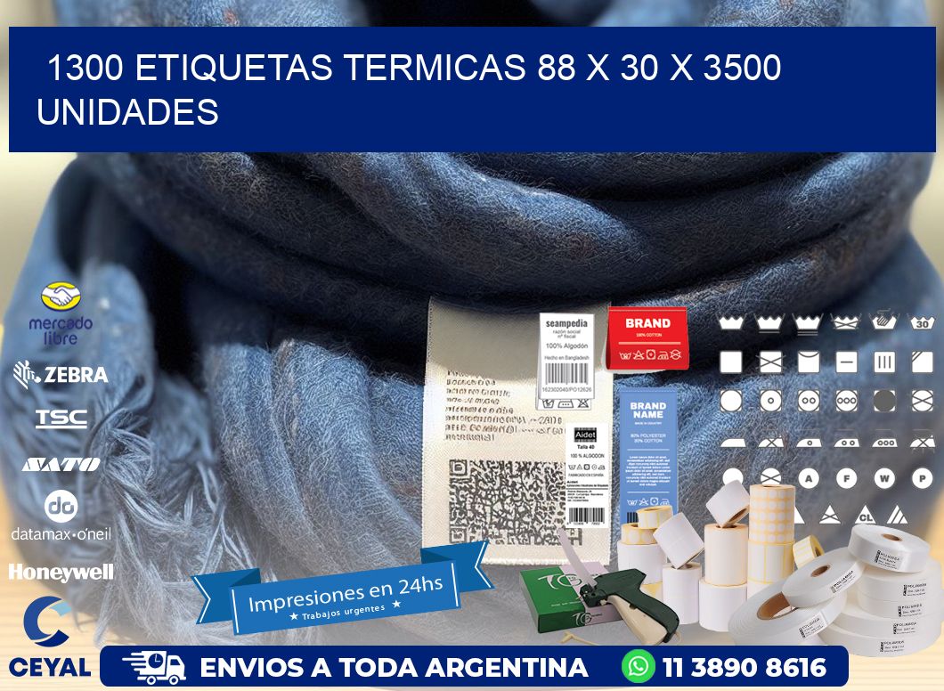 1300 ETIQUETAS TERMICAS 88 x 30 X 3500 UNIDADES