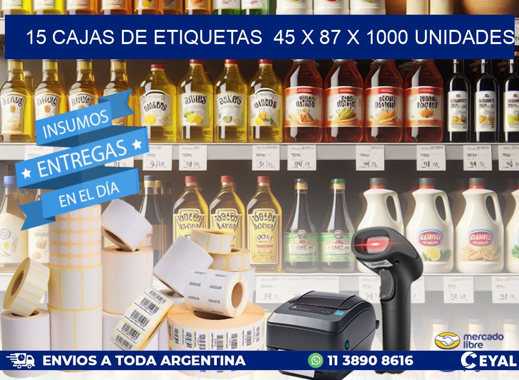 15 CAJAS DE ETIQUETAS  45 x 87 X 1000 UNIDADES