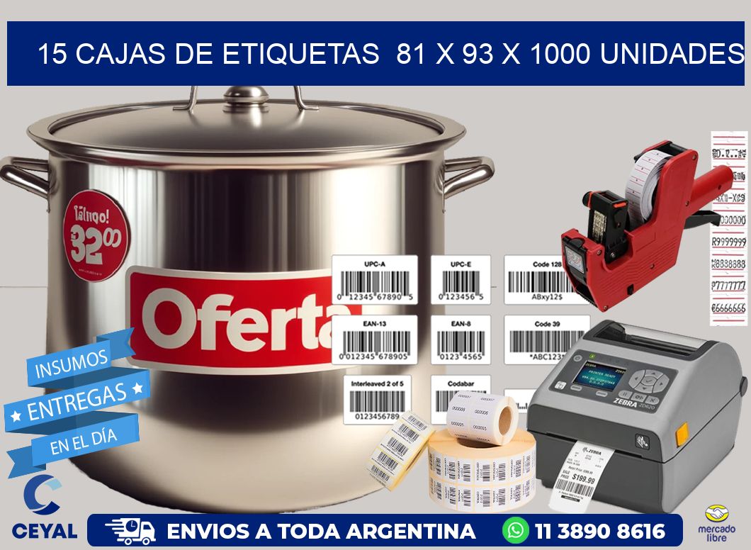 15 CAJAS DE ETIQUETAS  81 x 93 X 1000 UNIDADES