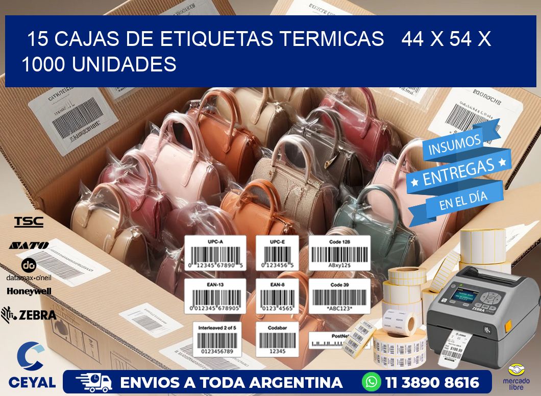 15 CAJAS DE ETIQUETAS TERMICAS   44 x 54 X 1000 UNIDADES