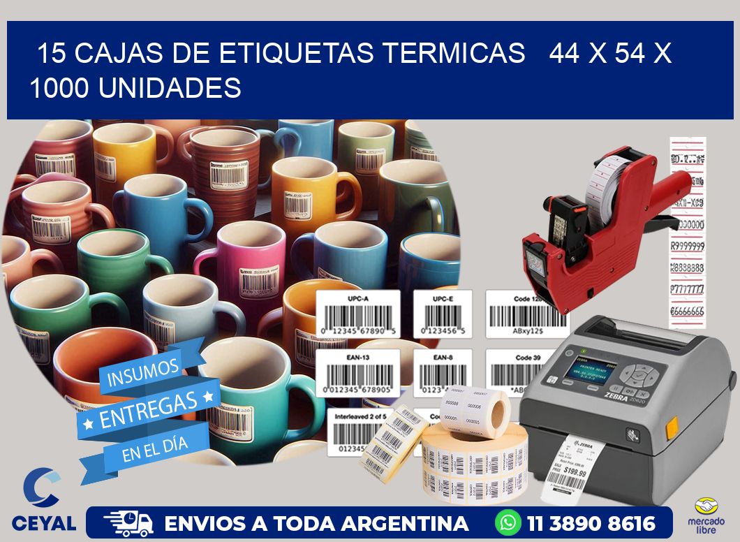 15 CAJAS DE ETIQUETAS TERMICAS   44 x 54 X 1000 UNIDADES