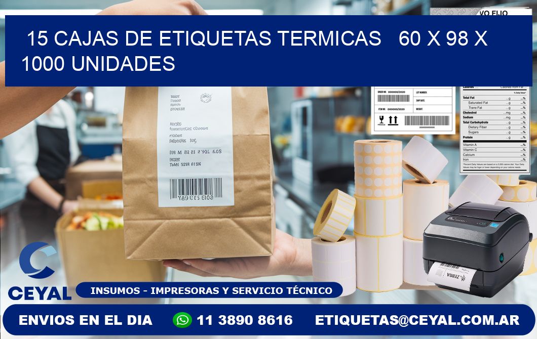 15 CAJAS DE ETIQUETAS TERMICAS   60 x 98 X 1000 UNIDADES