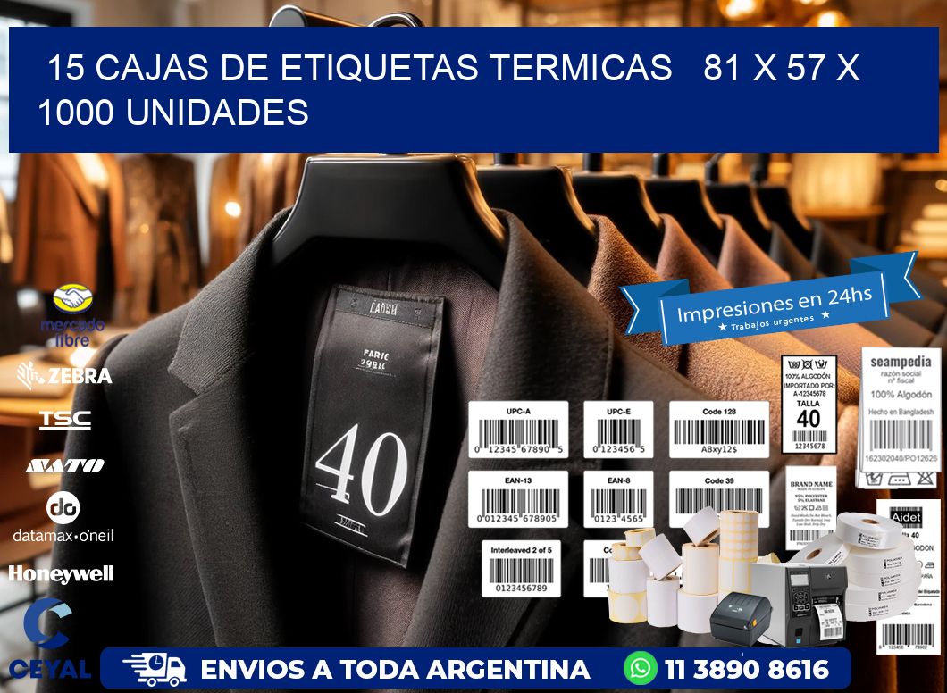 15 CAJAS DE ETIQUETAS TERMICAS   81 x 57 X 1000 UNIDADES