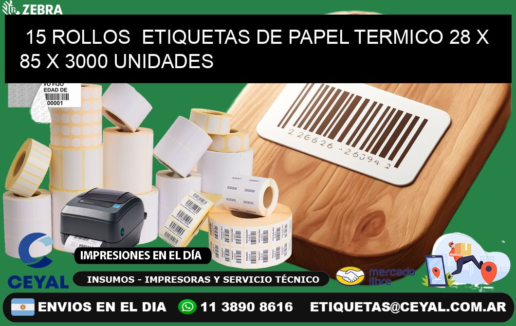 15 ROLLOS  ETIQUETAS DE PAPEL TERMICO 28 x 85 X 3000 UNIDADES