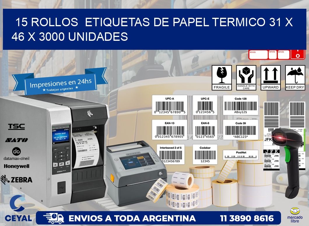 15 ROLLOS  ETIQUETAS DE PAPEL TERMICO 31 x 46 X 3000 UNIDADES